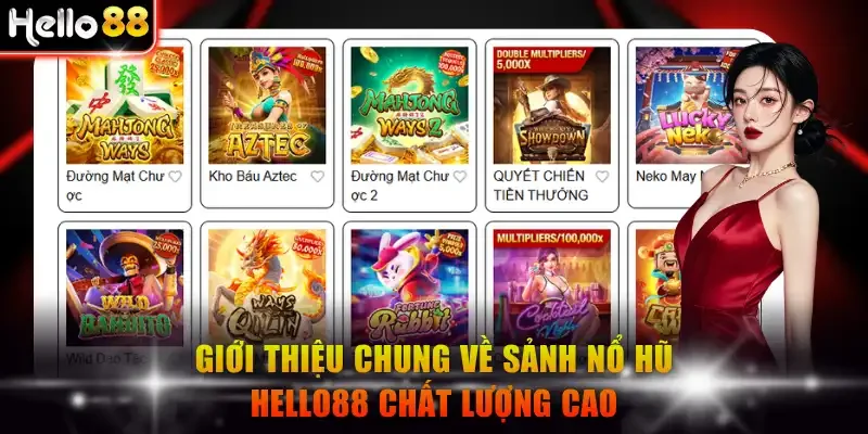 Giới thiệu chung về sảnh nổ hũ Hello88 chất lượng cao